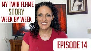 MY TWIN FLAME STORY WEEK BY WEEK EPISODE 14: EMOTIONS OVER LOGIC 