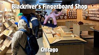 BLACKRIVER'S NEW FINGERBOARD STORE IN CHICAGO!