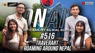 On Air With Sanjay #516 - Traverart and Roaming Around Nepal