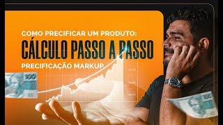 PRECIFICAÇÃO DE PRODUTO | PASSO A PASSO CÁLCULO MARKUP