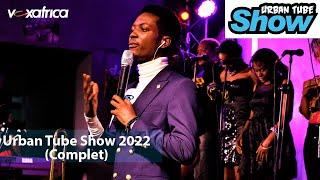 Urban Tube show 2022 (Complet) (VoxAfrica)