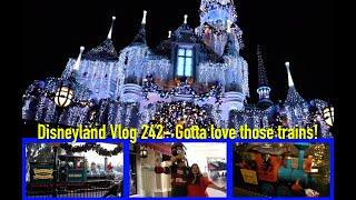 Disneyland Vlog 242- Gotta love those trains!