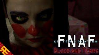 FNAF the Musical - SISTER LOCATION:  Blood & Tears (Live Action) [By Random Encounters]