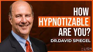 The Hypnosis Test: How To Measure Your Susceptibility | Dr. David Spiegel