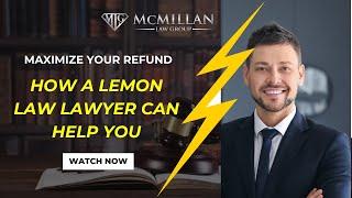 How a Lemon Law Lawyer Can Maximize Your Refund