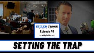 Setting the Trap - (Ep. 46) Killer Cross Examination Podcast ️