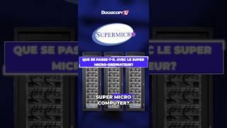 Que se passe-t-il avec le Super Micro Computer?