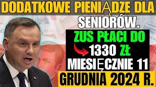 DODATKOWE PIENIĄDZE DLA SENIORÓW. ZUS PŁACI DO 1330 zł MIESIĘCZNIE 11 grudnia 2024 r.