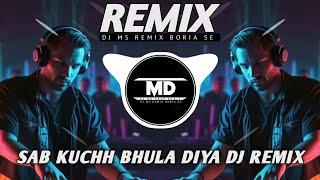 SAB KUCHH BHULA DIYA DJ REMIX | TERE WADE EO IRAADE DJ REMIX | DJ MS PANAGAR | OLD HINDI DJ SONGS