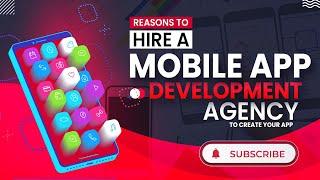 Reasons to Hire a Mobile App Development Agency to Create Your App | RichestSoft