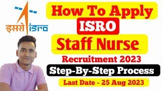 How To Apply ISRO Staff Nurse Recruitment 2023 || ISRO Staff Nurse Vacancy 2023 || NRA ||