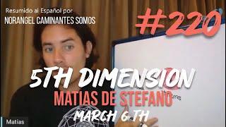 #220 5TH DIMENSION - MARCH 6 TH #matíasdestefano5