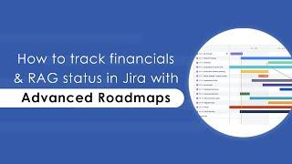 How to track financials & RAG Status in Jira with Advanced Roadmaps