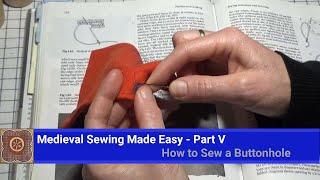Medieval Sewing Made Easy - How to Sew a Buttonhole
