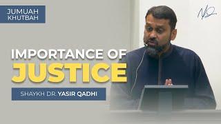 WHY Justice is Important in Islam | Khutbah by Shaykh Dr. Yasir Qadhi