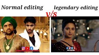 Normal editing vs legendary editing/pro max editing