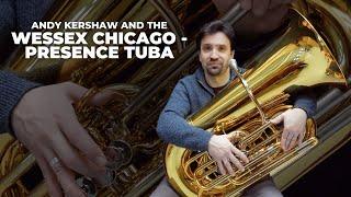 What Does The Wessex Chicago-Presence Tuba Sound Like?