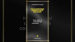 The Algorithmic Conductor of Dialogues How does AI orchestrate conversations  Like a maestro,