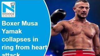 BOXER MUSA YAMAK DIES DURING ROUND 2 STOPPAGE Shocking News