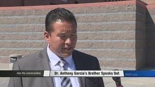Dr. Anthony Garcia's Brother Speaks Out
