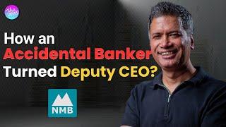 3 Decades in Banking: The Story of an Accidental Banker | Sudesh Upadhyaya | DCEO, NMB Bank | EP 215