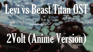 Levi vs Beast Titan |『2Volt』ANIME ver. | Attack on Titan OST (S3E17)