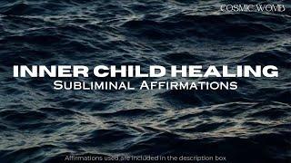 * POWERFUL * Inner Child Healing Subliminal - Cosmic Womb