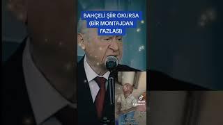 Bahçeli Şiir Okursa(Bir Montajdan Fazlası)