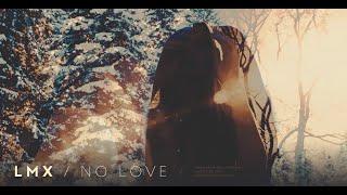 LMX - "No Love" (Official Video)