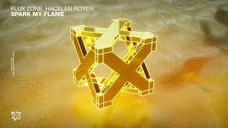 Flux Zone, Hacelen Royer - Spark My Flame (Original Mix)