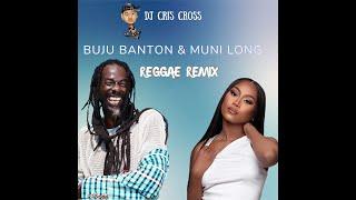 BUJU BANTON & MUNI LONG REGGAE REMIX By @DjCrisCross1876