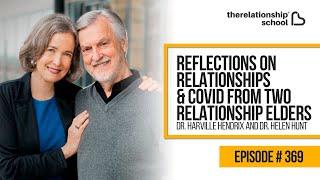 Reflections on Relationships & COVID From 2 Relationship Elders: Dr.Harville Hendrix - Dr.Helen Hunt