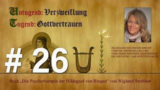 Hildegard von Bingen: Heilen mit der Kraft der Seele - Folge 26: Gottvertrauen