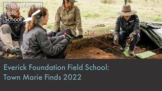 Everick Foundation Field School: Town Marie Finds 2022