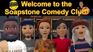 Welcome to The Soapstone Comedy Club in Horizon Worlds!