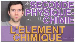 L'élément chimique - Physique-Chimie - Seconde - Les Bons Profs