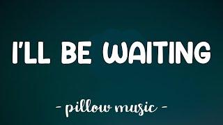 I'll Be Waiting - Adele (Lyrics) 