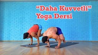 "Daha Kuvvetli" Yoga Dersi | Çetin Çetintaş ve Baran Kalaycı (Başlangıç-Orta Seviye)