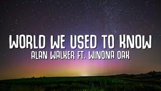 Alan Walker - World We Used to Know (Lyrics) ft. Winona Oak