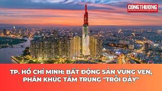 Thành phố Hồ Chí Minh: Bất động sản vùng ven, phân khúc tầm trung "trỗi dậy"