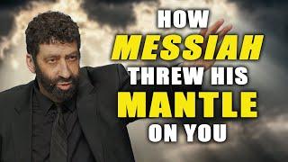 How Messiah Threw His Mantle On You | Jonathan Cahn Sermon