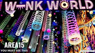 AREA15 | WINK WORLD | A Vegas must see attraction!!!