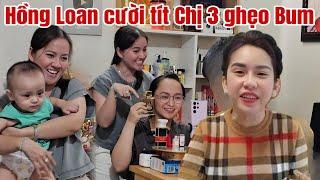 Hồng Loan cười tít nhận tin VUI từ Chị 3 Bình Tinh, Ghẹo Bùm Bum, bé Bill, bé Bun mệt xỉu