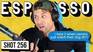 the dumbest thing your pet did | SHOT 256 Espresso pod w/ Benedict Polizzi