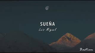 Luis Miguel - Sueña (Letra) 