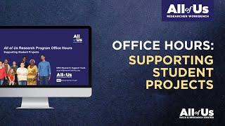 Supporting Student Projects in the All of Us Researcher Workbench | Office Hours 7.28.23