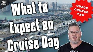 What to Expect on Cruise Day