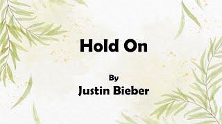 Justin Bieber - Hold On (Lyrics)