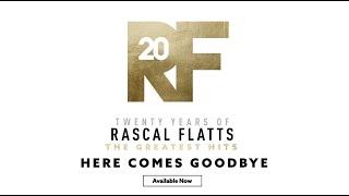 Rascal Flatts -The Story Behind the Song "Here Comes Goodbye"