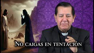 No caigas en tentación – 08 03 2025